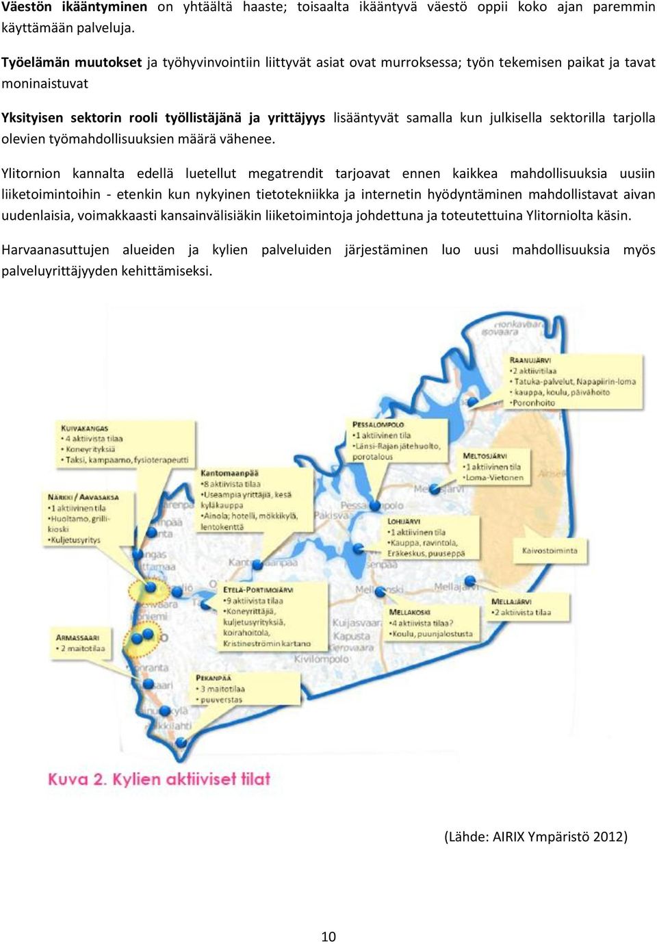 julkisella sektorilla tarjolla olevien työmahdollisuuksien määrä vähenee.