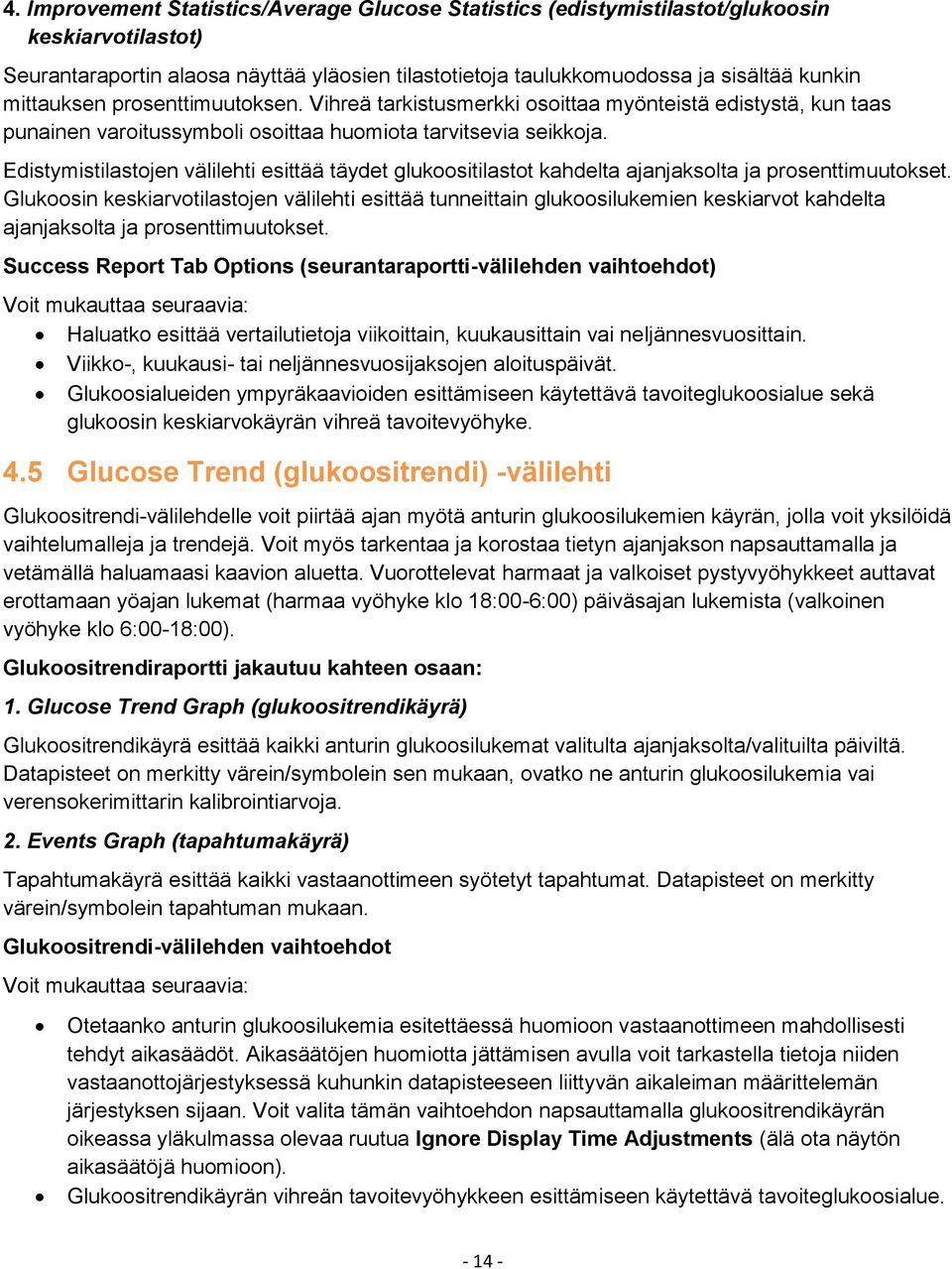 Edistymistilastojen välilehti esittää täydet glukoositilastot kahdelta ajanjaksolta ja prosenttimuutokset.