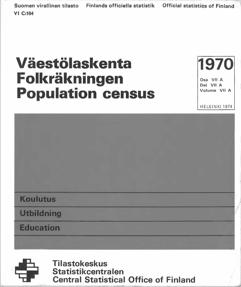 census 1970 Osa VII A Del VII A Volume VII A HELSINKI 1974 Koulutus