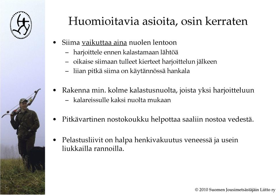 kolme kalastusnuolta, joista yksi harjoitteluun kalareissulle kaksi nuolta mukaan Pitkävartinen nostokoukku