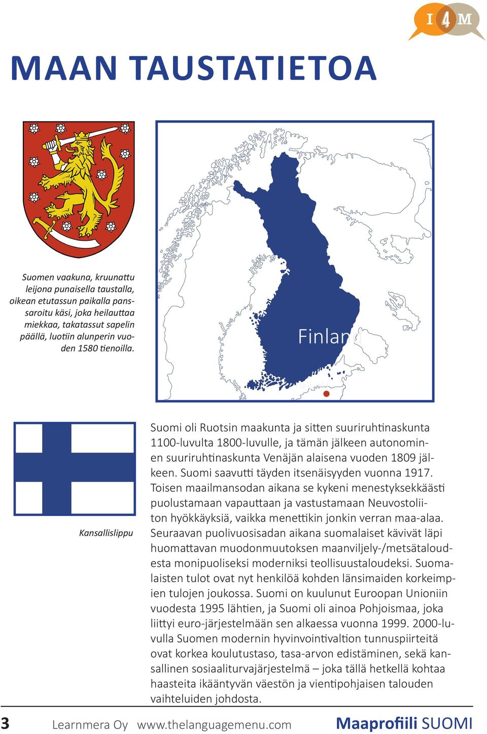 Finland Helsinki Kansallislippu Suomi oli Ruotsin maakunta ja sitten suuriruhtinaskunta 1100-luvulta 1800-luvulle, ja tämän jälkeen autonominen suuriruhtinaskunta Venäjän alaisena vuoden 1809 jälkeen.