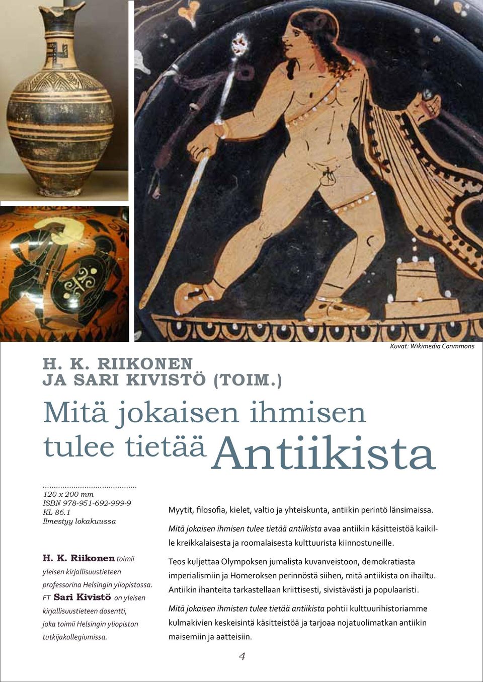 Mitä jokaisen ihmisen tulee tietää antiikista avaa antiikin käsitteistöä kaikille kreikkalaisesta ja roomalaisesta kulttuurista kiinnostuneille.