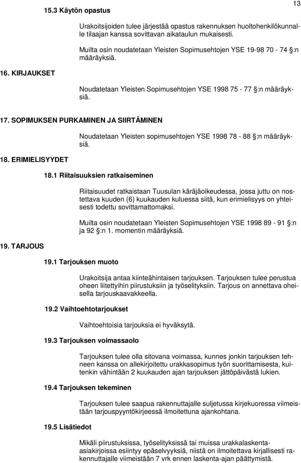 SOPIMUKSEN PURKAMINEN JA SIIRTÄMINEN 18.