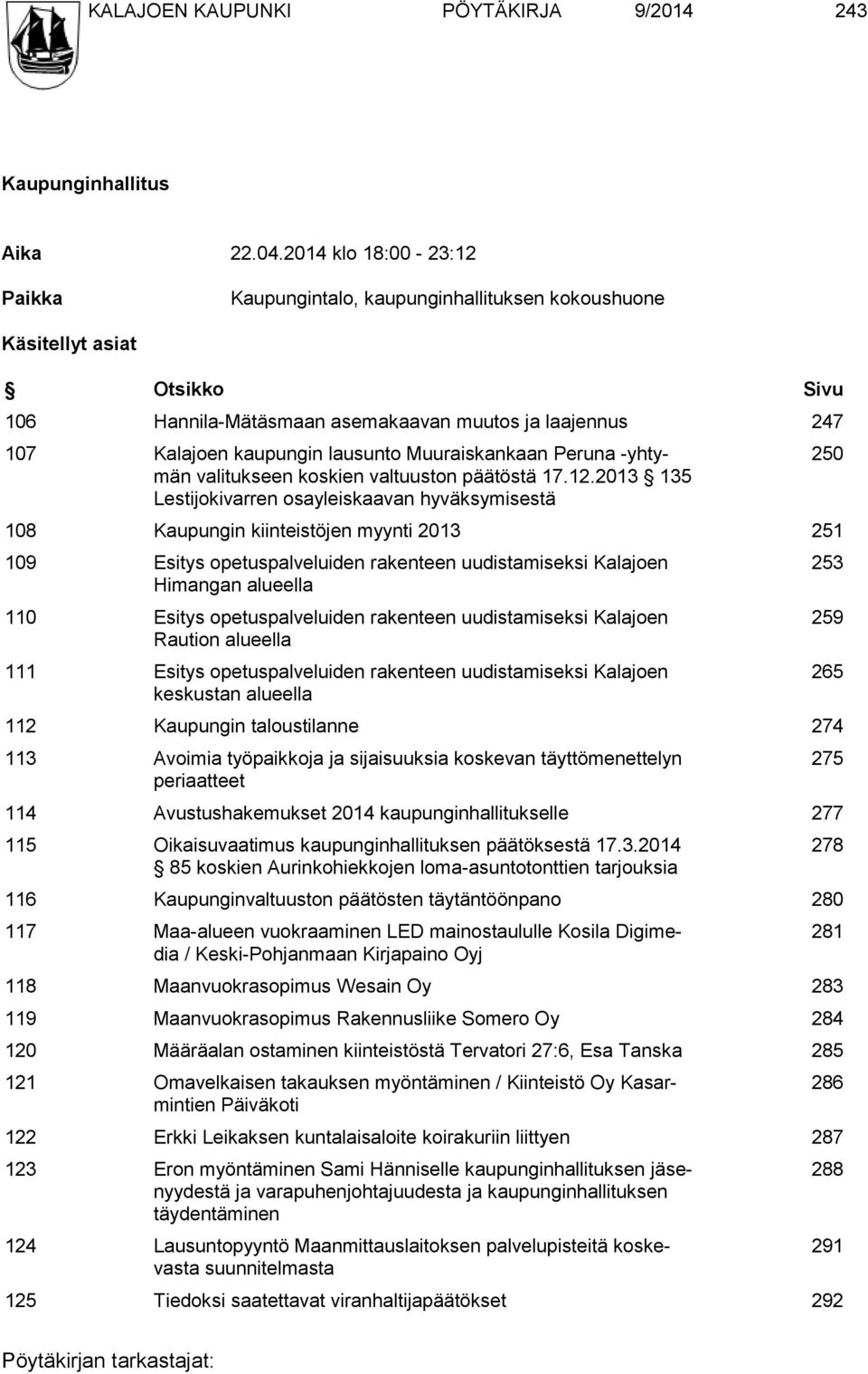 Muuraiskankaan Peruna -yhtymän valitukseen koskien valtuuston päätöstä 17.12.