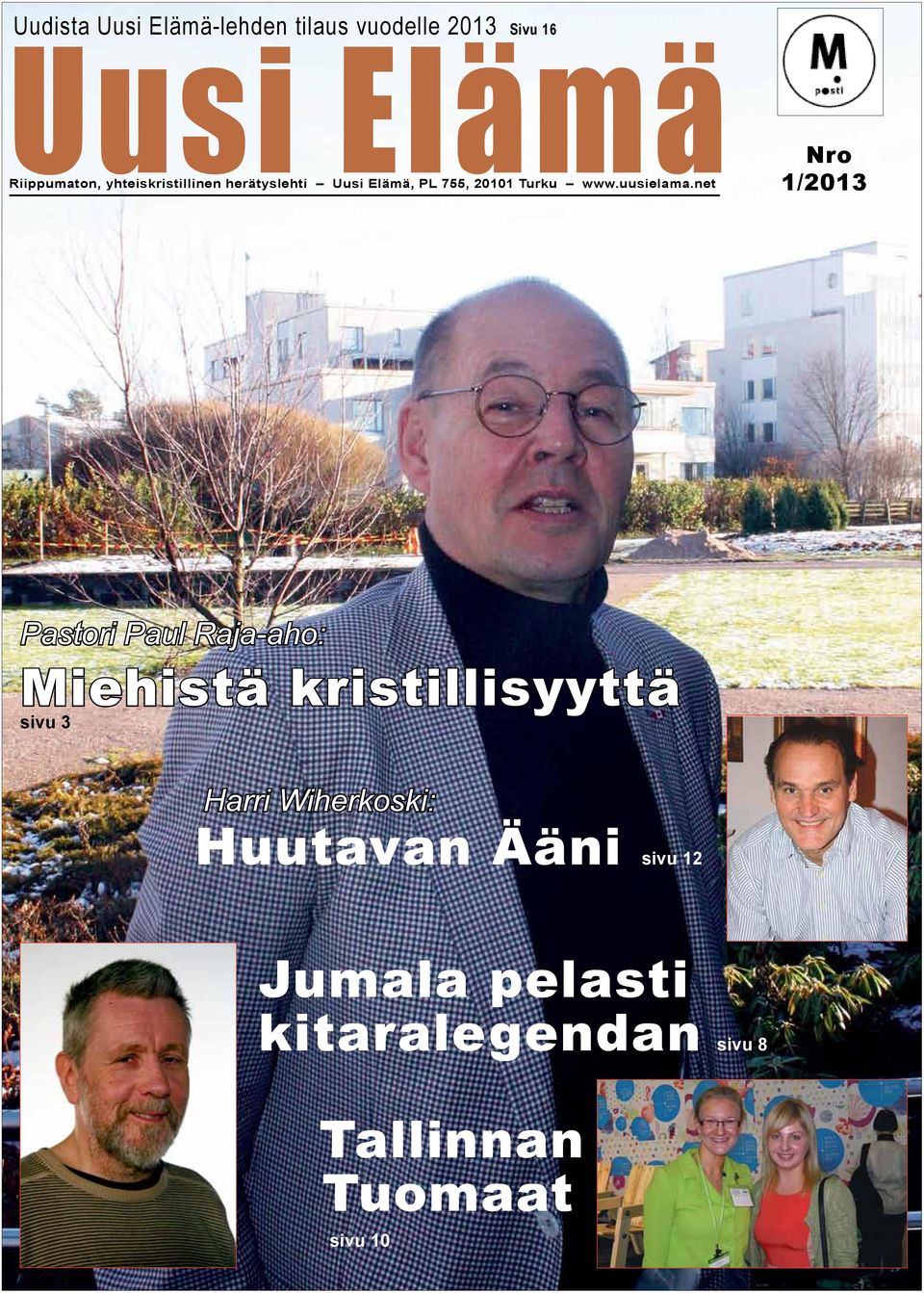 net Nro 1/2013 Pastori Paul Raja-aho: Miehistä kristillisyyttä sivu 3 Harri