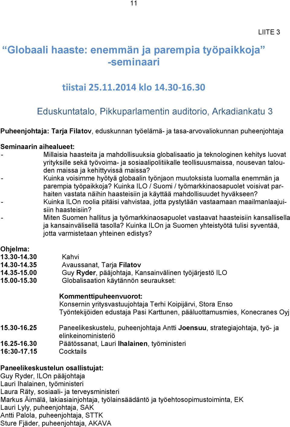 haasteita ja mahdollisuuksia globalisaatio ja teknologinen kehitys luovat yrityksille sekä työvoima- ja sosiaalipolitiikalle teollisuusmaissa, nousevan talouden maissa ja kehittyvissä maissa?