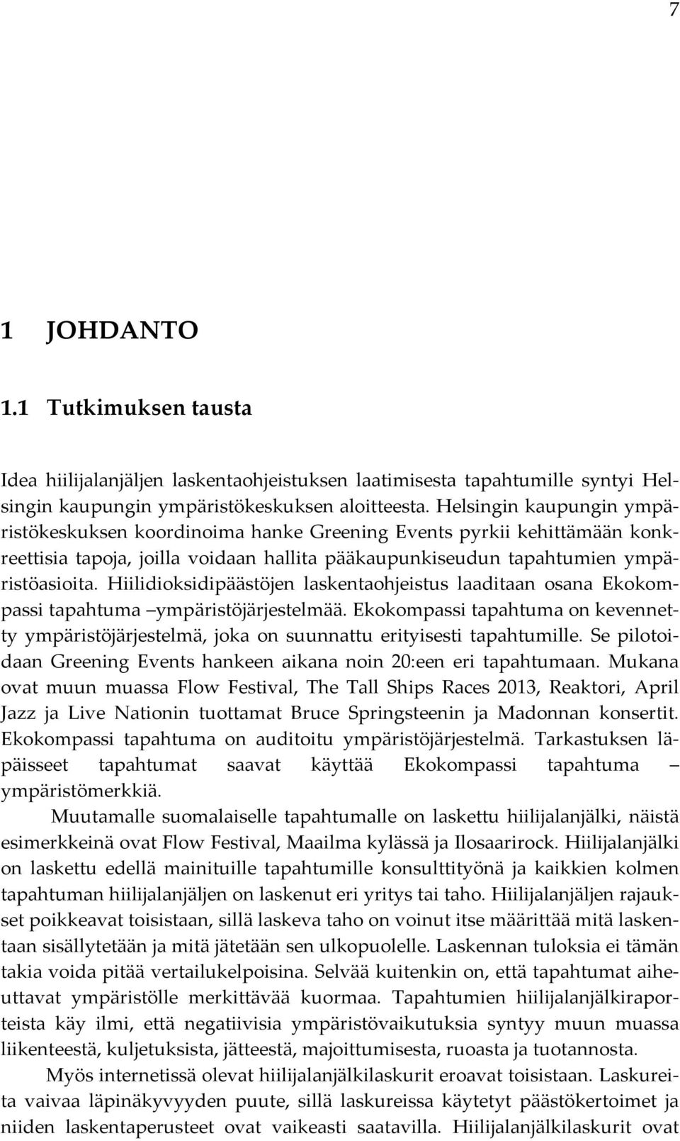 Hiilidioksidipäästöjen laskentaohjeistus laaditaan osana Ekokom- passi tapahtuma ympäristöjärjestelmää.