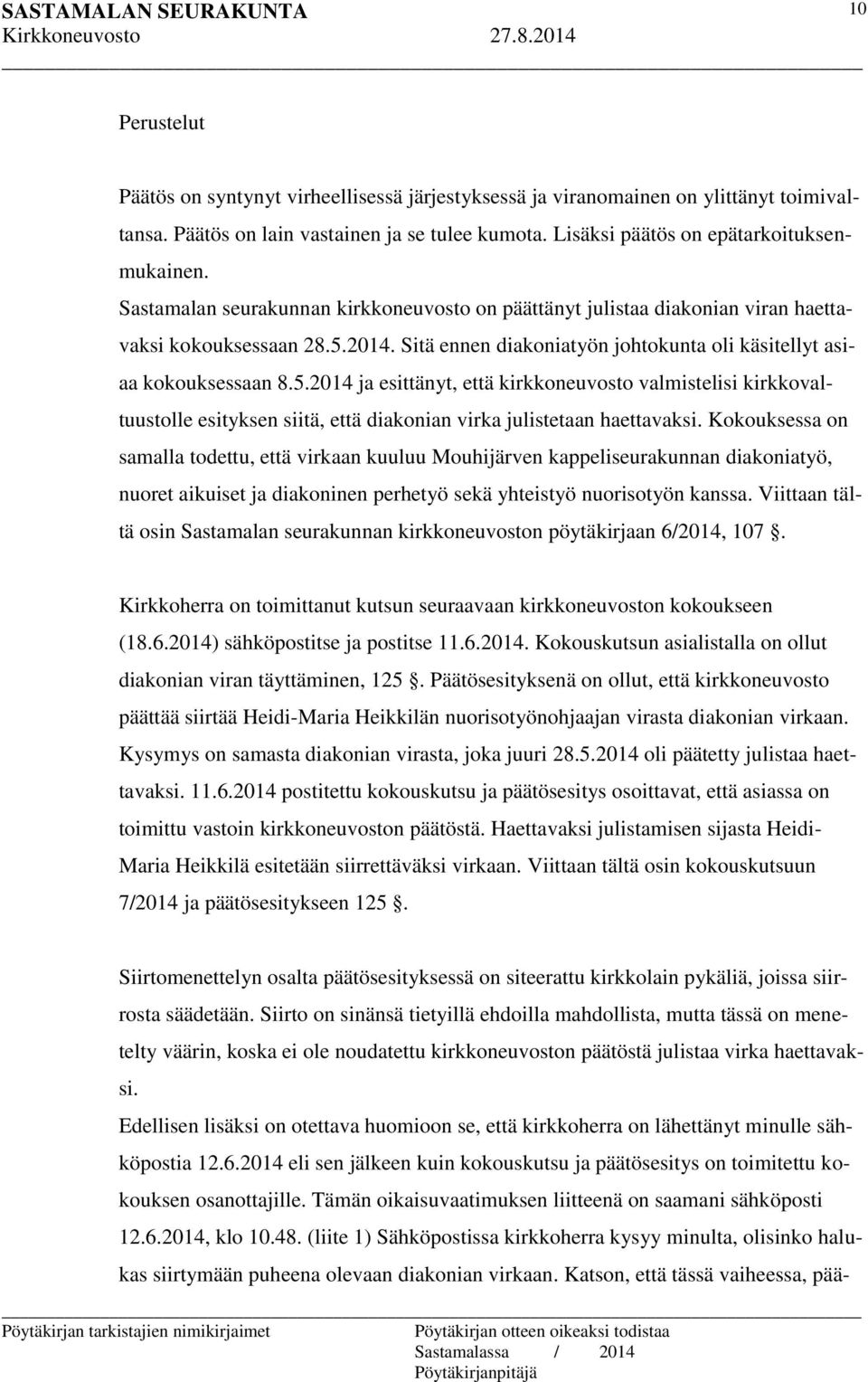 2014. Sitä ennen diakoniatyön johtokunta oli käsitellyt asiaa kokouksessaan 8.5.