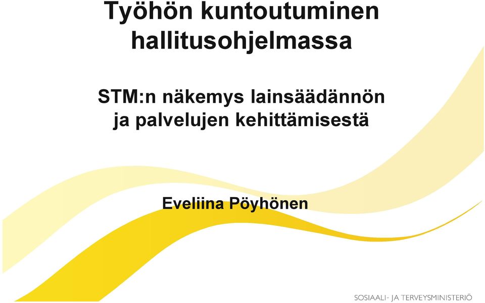 näkemys lainsäädännön ja