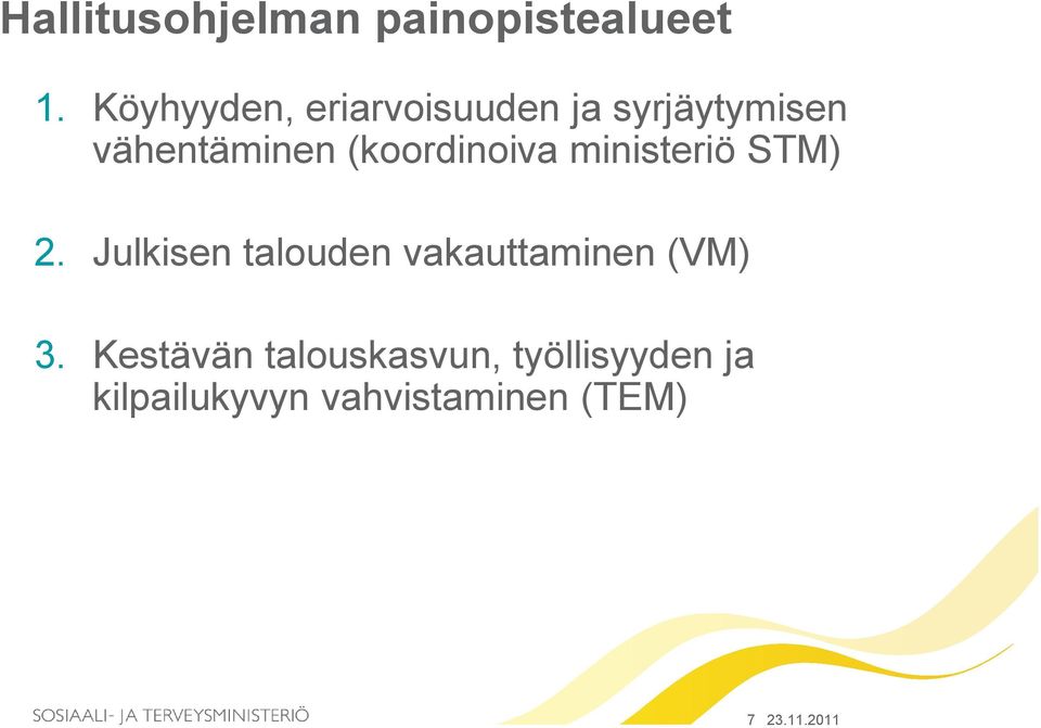 (koordinoiva ministeriö STM) 2.