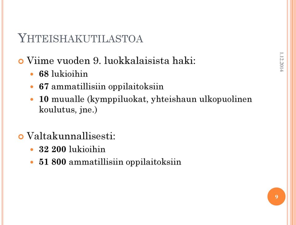 oppilaitoksiin 10 muualle (kymppiluokat, yhteishaun