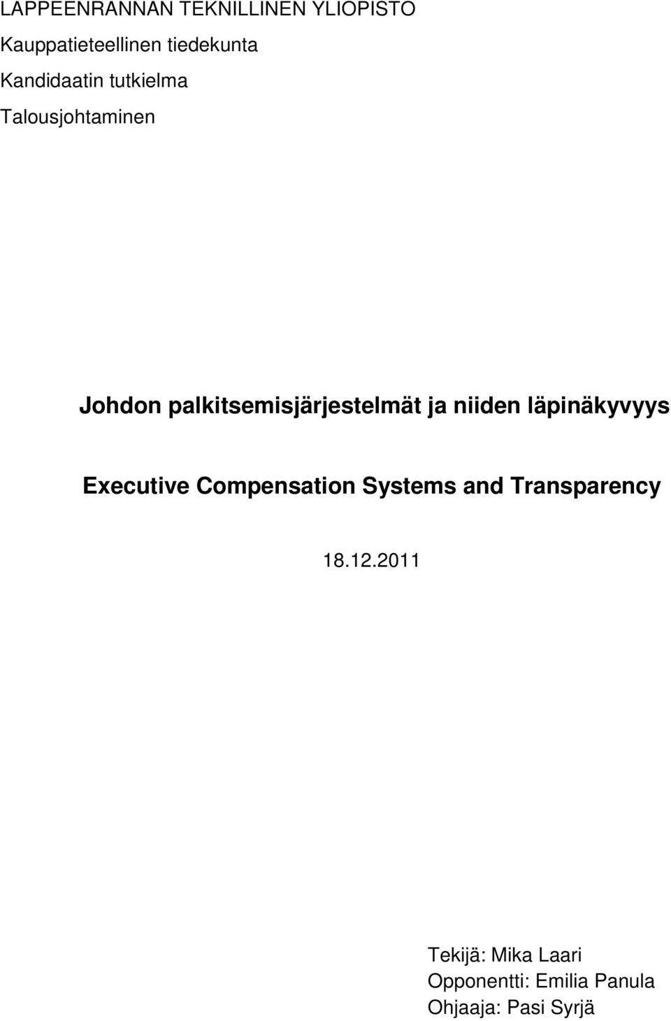 ja niiden läpinäkyvyys Executive Compensation Systems and Transparency