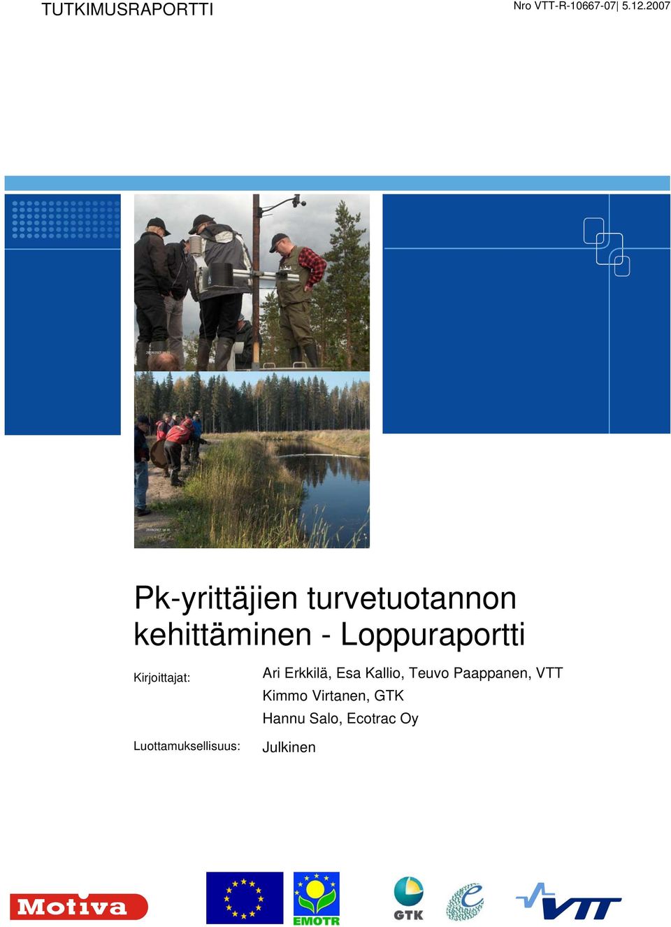 Loppuraportti Kirjoittajat: Luottamuksellisuus: Ari
