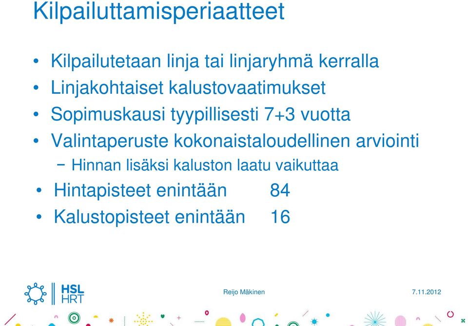 vuotta Valintaperuste kokonaistaloudellinen arviointi Hinnan lisäksi