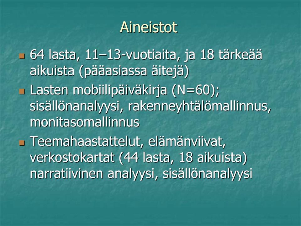 rakenneyhtälömallinnus, monitasomallinnus Teemahaastattelut,