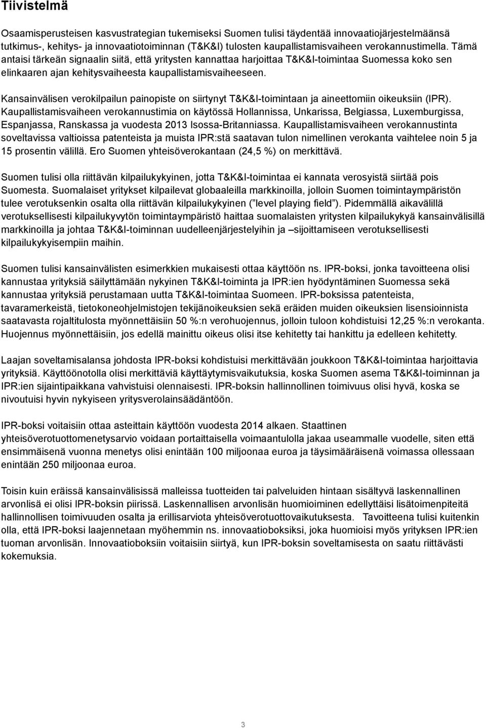 Kansainvälisen verokilpailun painopiste on siirtynyt T&K&I-toimintaan ja aineettomiin oikeuksiin (IPR).