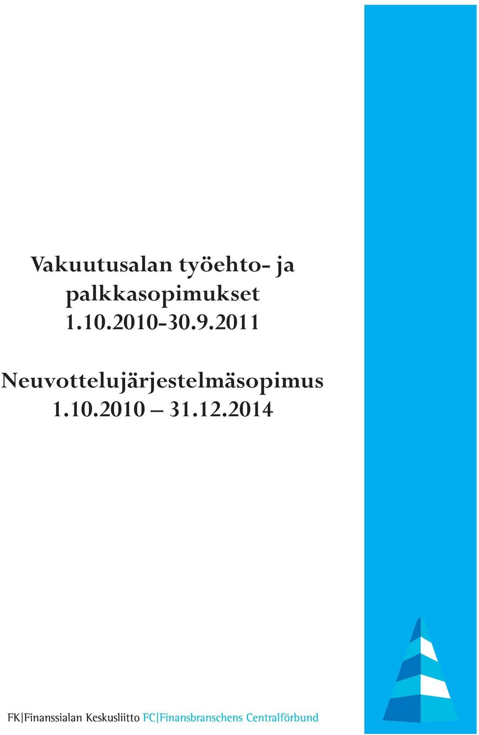 2011 1 Vakuutusalan työehto- ja