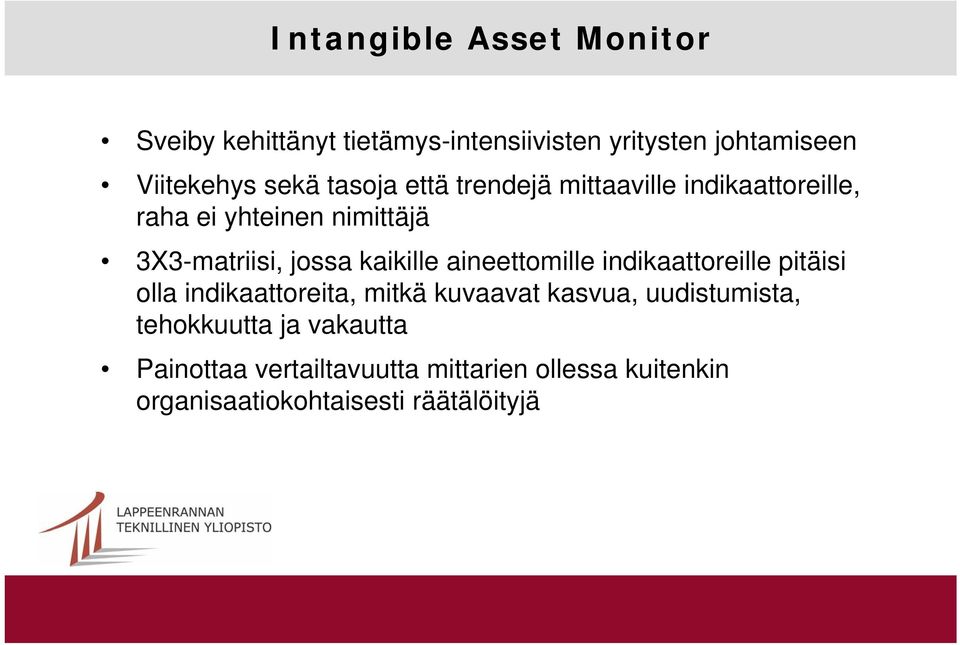kaikille aineettomille indikaattoreille pitäisi olla indikaattoreita, mitkä kuvaavat kasvua,