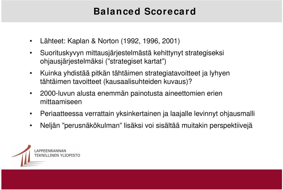 tähtäimen tavoitteet (kausaalisuhteiden kuvaus)?