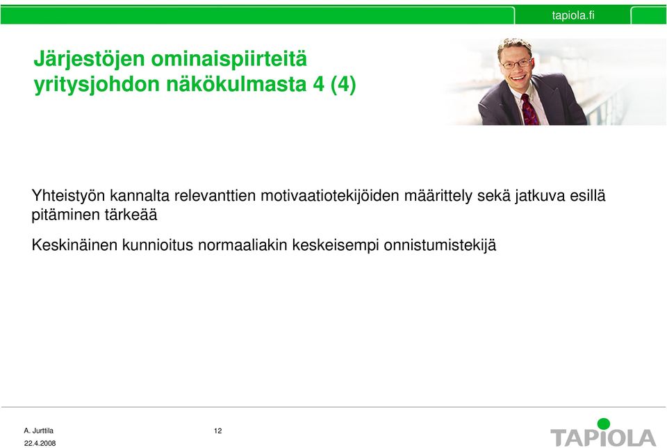 määrittely sekä jatkuva esillä pitäminen tärkeää