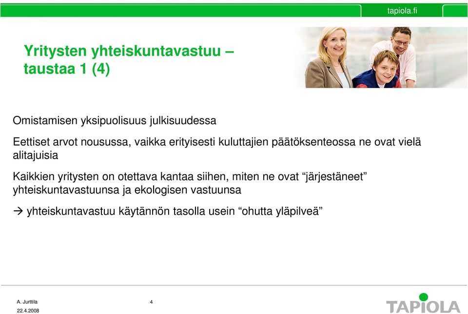 alitajuisia Kaikkien yritysten on otettava kantaa siihen, miten ne ovat järjestäneet