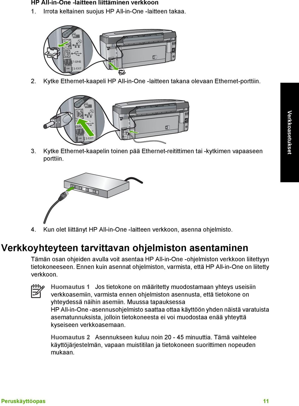 Kun olet liittänyt HP All-in-One -laitteen verkkoon, asenna ohjelmisto.