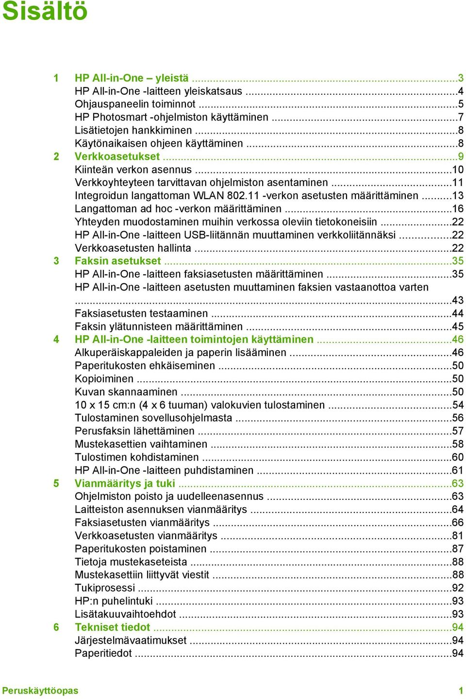 11 -verkon asetusten määrittäminen...13 Langattoman ad hoc -verkon määrittäminen...16 Yhteyden muodostaminen muihin verkossa oleviin tietokoneisiin.