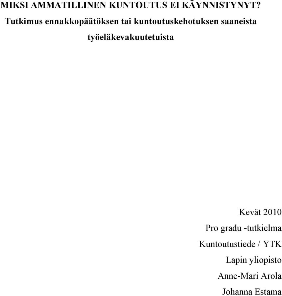 saaneista työeläkevakuutetuista Kevät 2010 Pro gradu