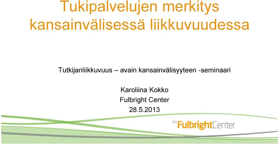 Tutkijanliikkuvuus avain