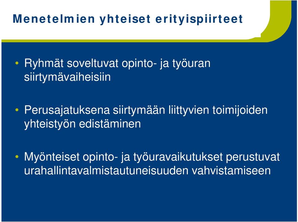 toimijoiden yhteistyön edistäminen Myönteiset opinto- ja