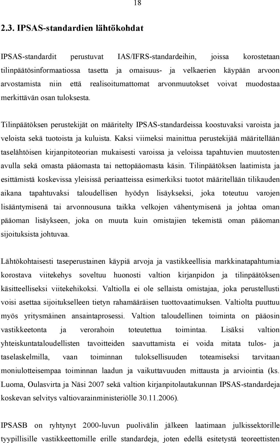 realisoitumattomat arvonmuutokset voivat muodostaa merkittävän osan tuloksesta.