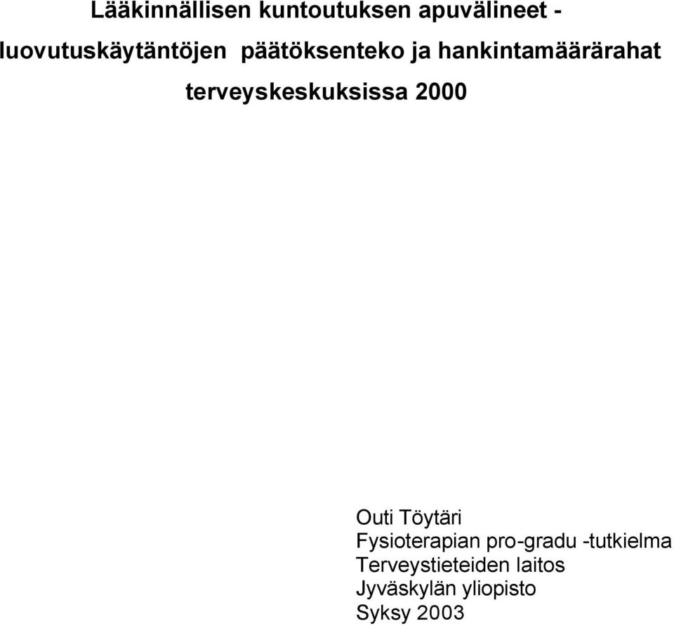 terveyskeskuksissa 2000 Outi Töytäri Fysioterapian