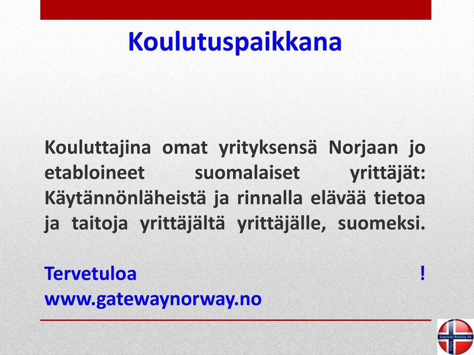 Käytännönläheistä ja rinnalla elävää tietoa ja