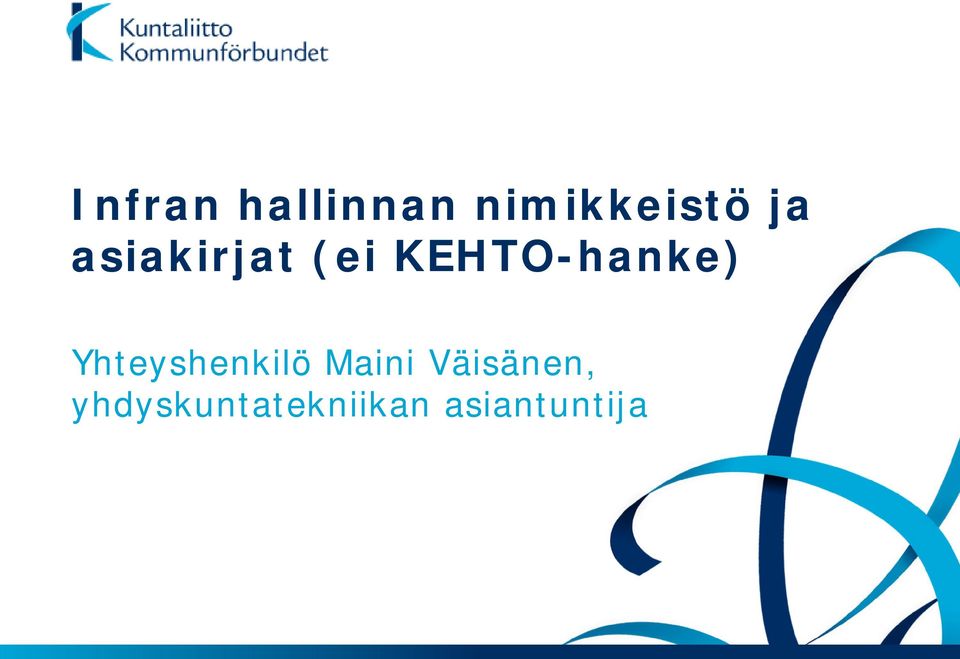 Yhteyshenkilö Maini Väisänen,