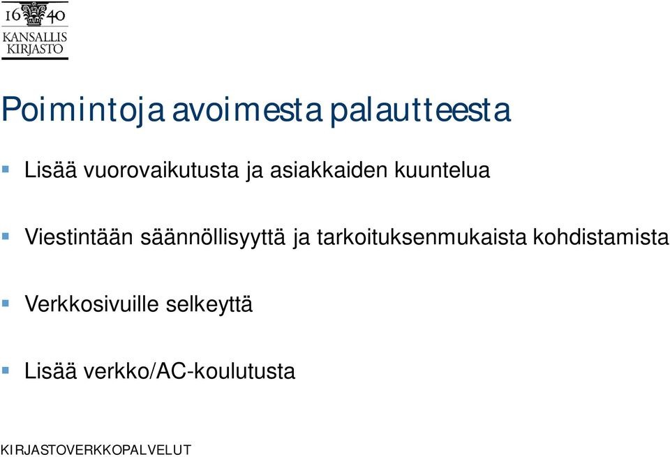 Viestintään säännöllisyyttä ja