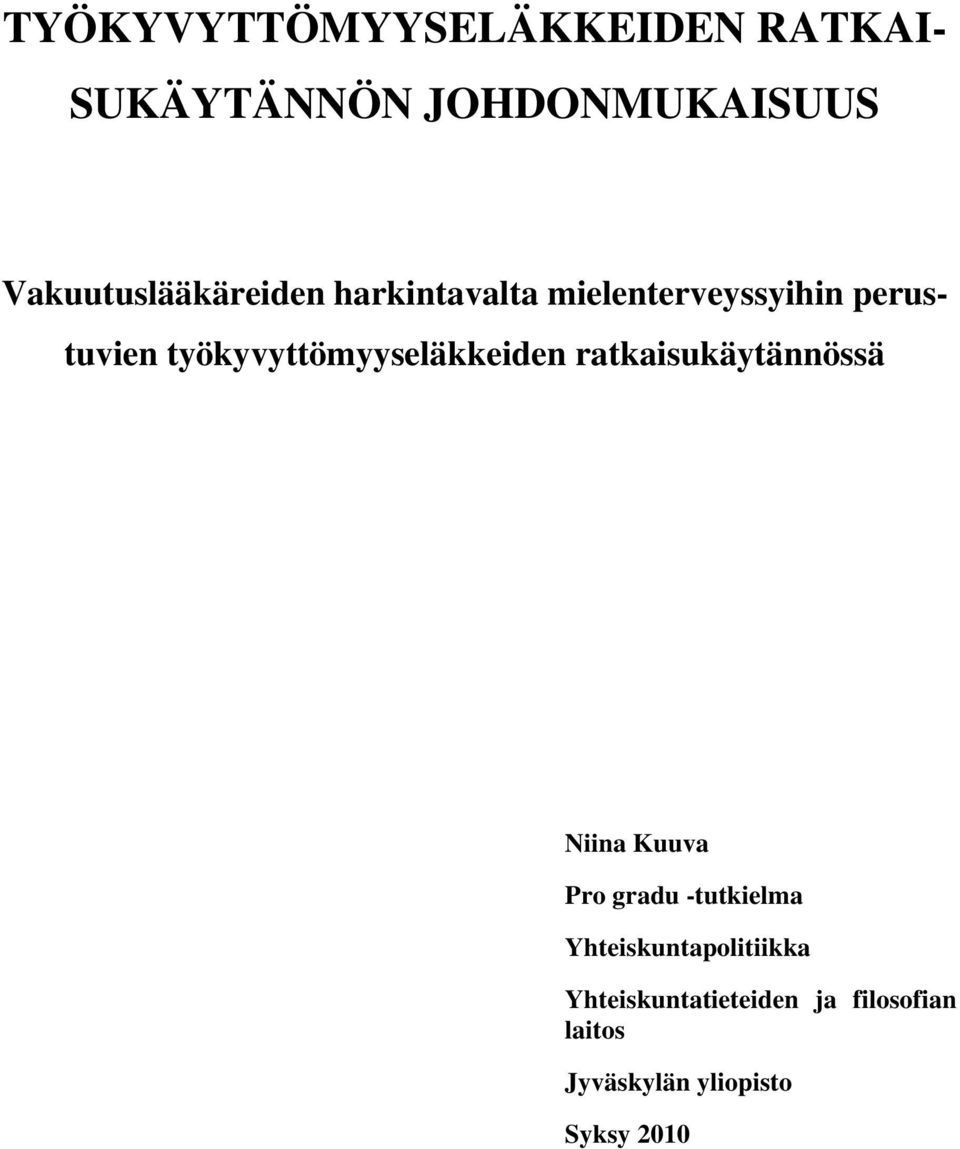 työkyvyttömyyseläkkeiden ratkaisukäytännössä Niina Kuuva Pro gradu