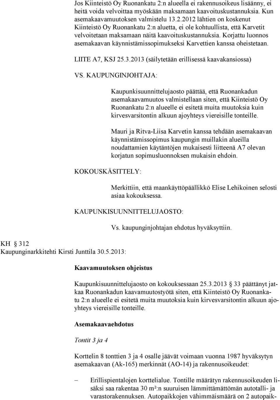 KAUPUNGINJOHTAJA: KOKOUSKÄSITTELY: KH 312 Kaupunginarkkitehti Kirsti Junttila 30.5.
