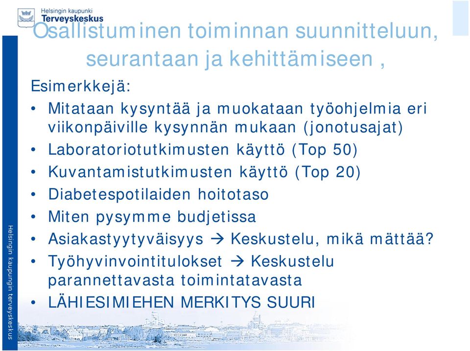 Kuvantamistutkimusten käyttö (Top 20) Diabetespotilaiden hoitotaso Miten pysymme budjetissa