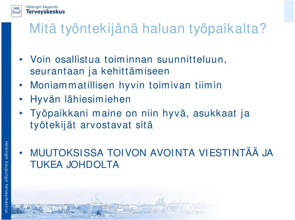 Moniammatillisen hyvin toimivan tiimin Hyvän lähiesimiehen Työpaikkani