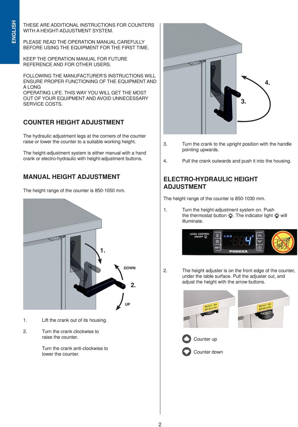 THIS WAY YOU WILL GET THE MOST OUT OF YOUR EQUIPMENT AND AVOID UNNECESSARY SERVICE COSTS. 3. 4.