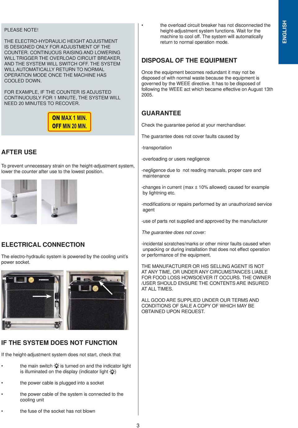 THE SYSTEM WILL AUTOMATICALLY RETURN TO NORMAL OPERATION MODE ONCE THE MACHINE HAS COOLED DOWN.