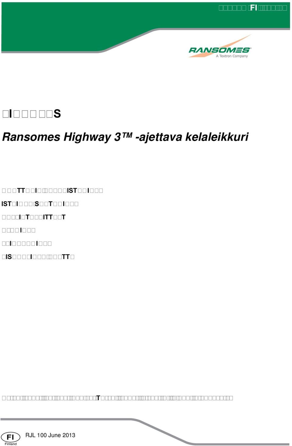 KÄYNNISTÄMINEN ISTUIMEN SÄÄTÄMINEN HLLINTLITTEET JMINEN LEIKKMINEN