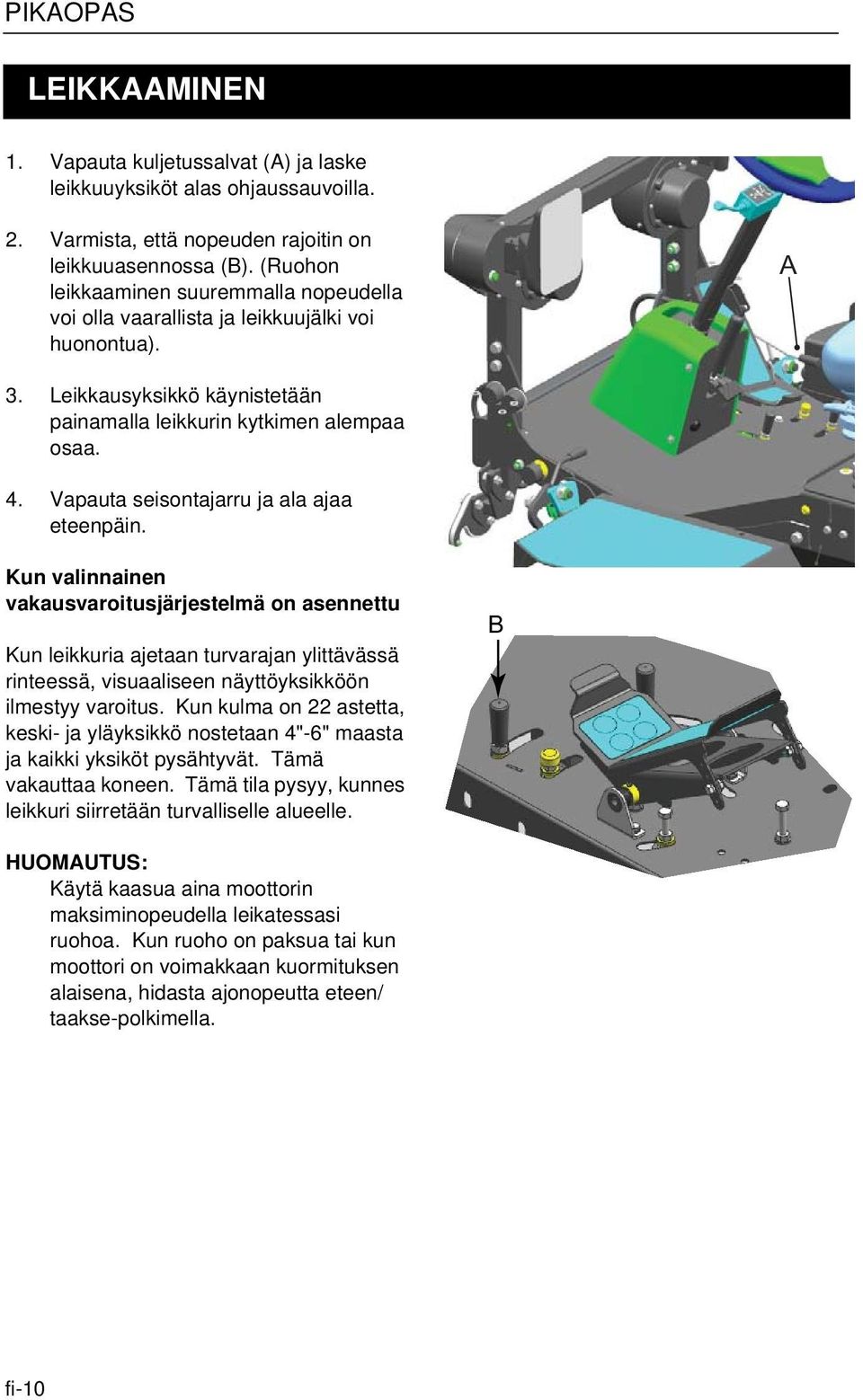 Vapauta seisontajarru ja ala ajaa eteenpäin.