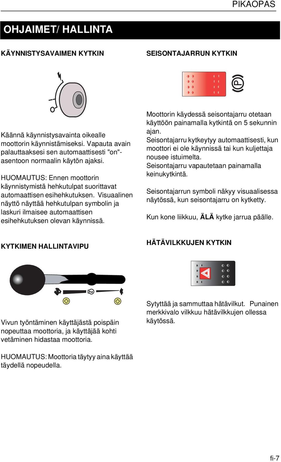 Visuaalinen näyttö näyttää hehkutulpan symbolin ja laskuri ilmaisee automaattisen esihehkutuksen olevan käynnissä.