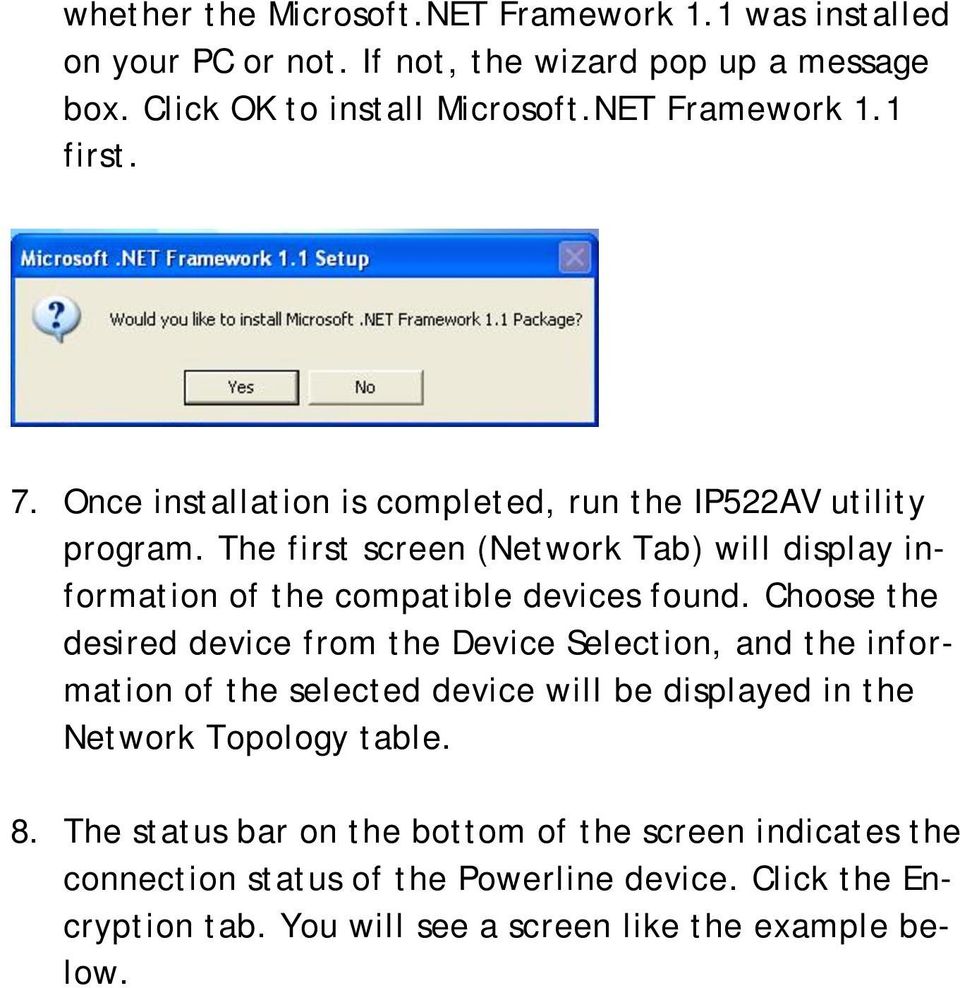 Choose the desired device from the Device Selection, and the information of the selected device will be displayed in the Network Topology table. 8.