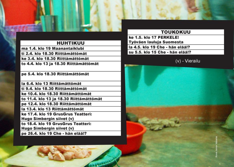 4. klo 18.30 Riittämättömät ke 10.4. klo 18.30 Riittämättömät to 11.4. klo 13 ja 18.30 Riittämättömät pe 12.4. klo 18.30 Riittämättömät la 13.4. klo 13 Riittämättömät ke 17.