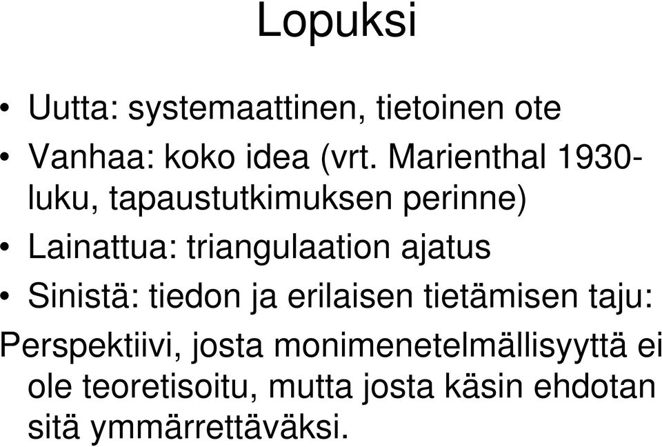 ajatus Sinistä: tiedon ja erilaisen tietämisen taju: Perspektiivi, josta