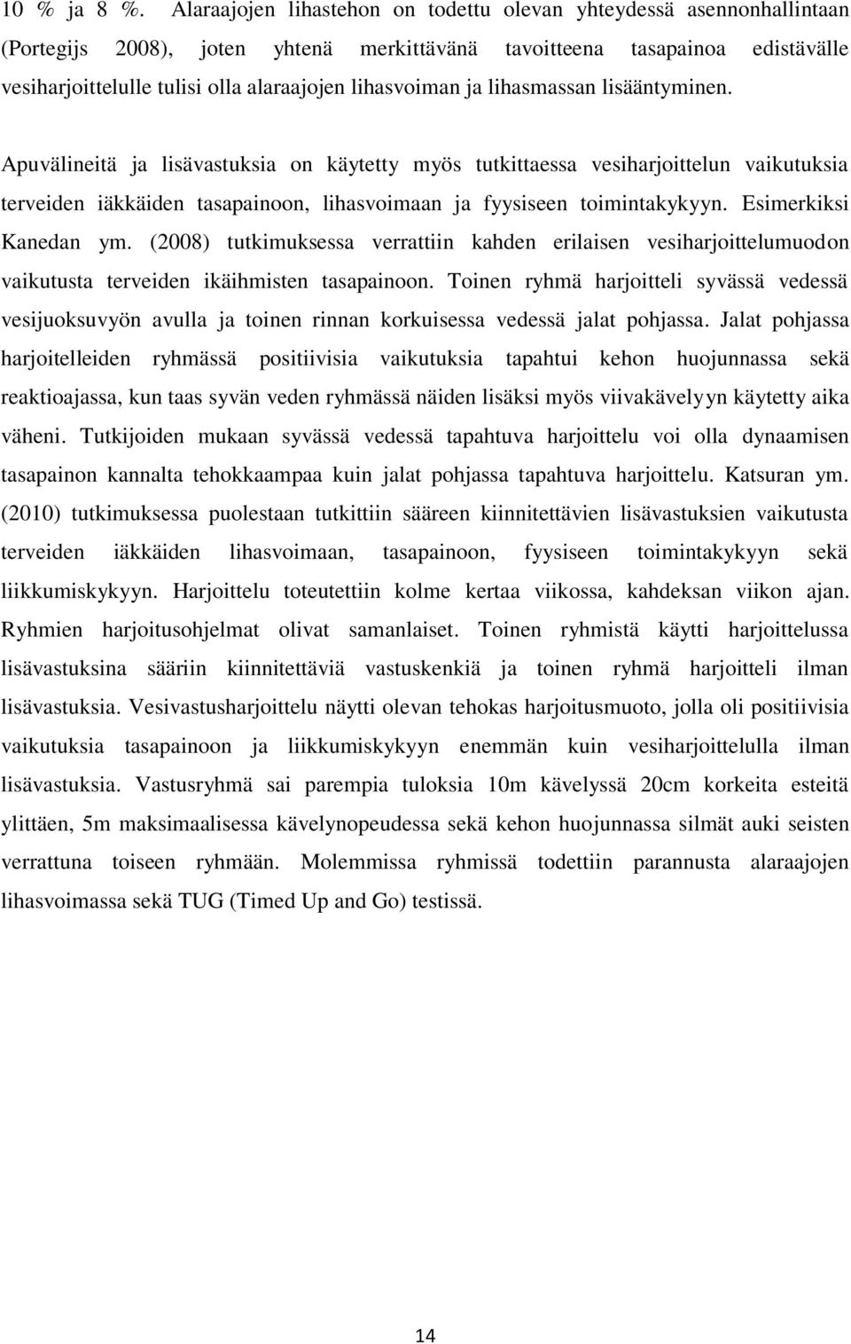 lihasvoiman ja lihasmassan lisääntyminen.