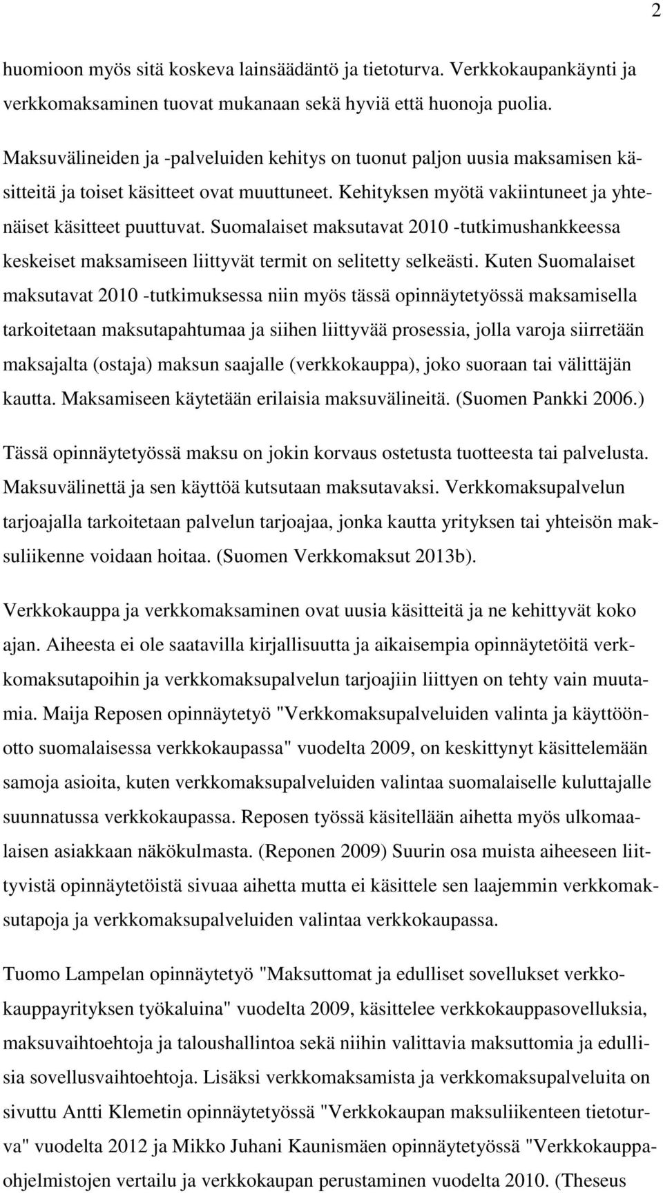 Suomalaiset maksutavat 2010 -tutkimushankkeessa keskeiset maksamiseen liittyvät termit on selitetty selkeästi.