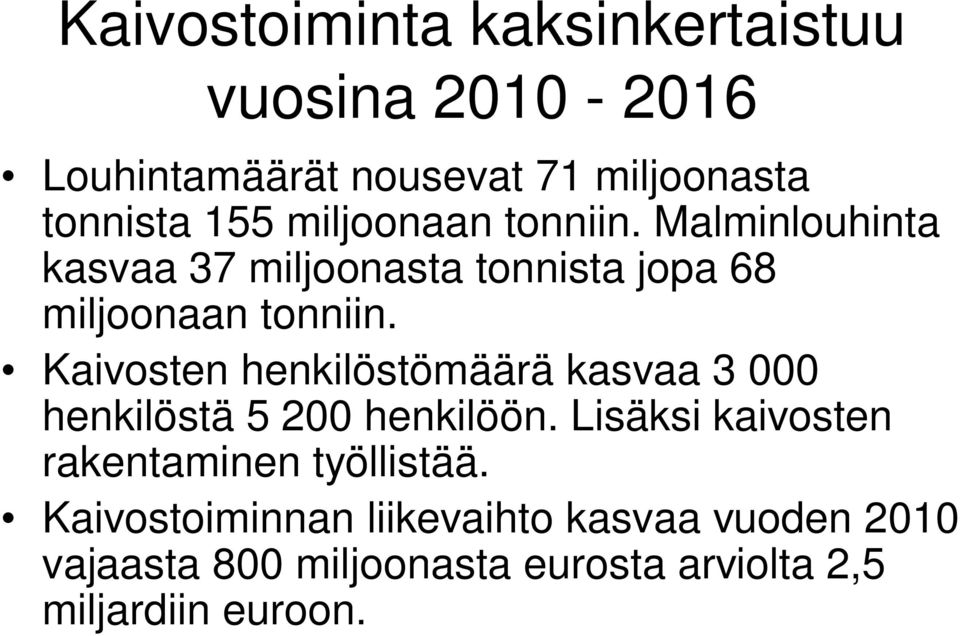 Kaivosten henkilöstömäärä kasvaa 3 000 henkilöstä 5 200 henkilöön.